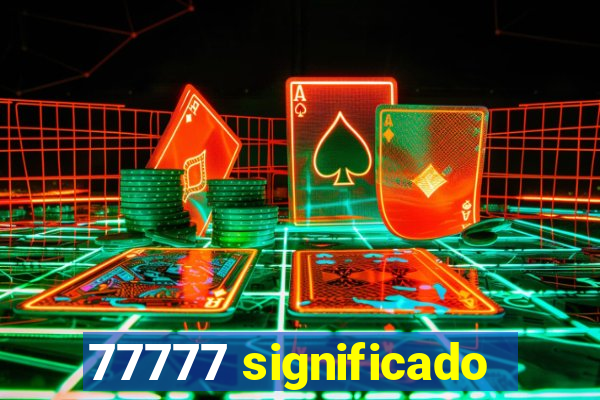 77777 significado